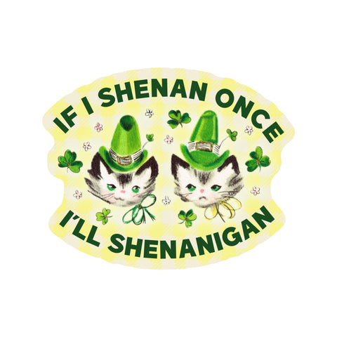 Shenanigans Sticker