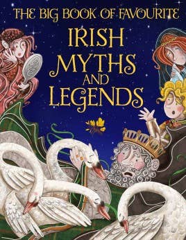 Big Book of Favourite Irish Myths & Legends