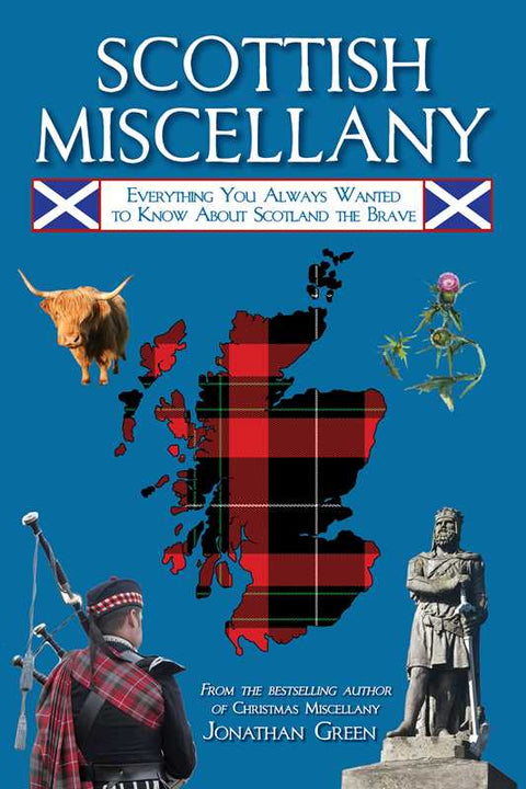 Scottish Miscellany: Everything You Always Wanted to Know about Scotland the Brave